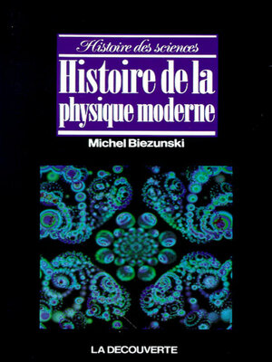 cover image of Histoire de la physique moderne